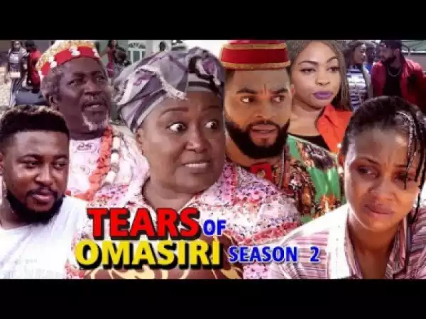 TEARS OF OMASIRI Part 2 - 2019 Nollywood Movie